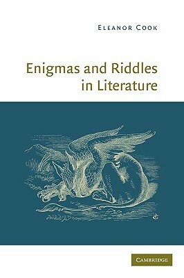 Enigmas and Riddles in Literature by Eleanor Cook