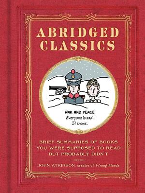 Abridged Classics: Tiny Versions of Classic Tomes by John Atkinson