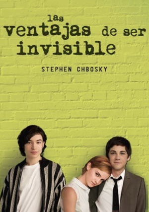 Las ventajas de ser invisible by Stephen Chbosky