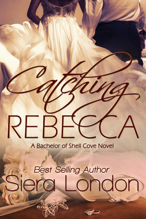 Catching Rebecca by Siera London