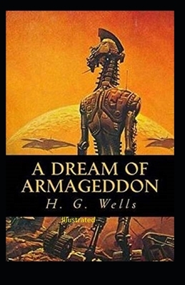 A Dream of Armageddon Illustrated by H.G. Wells