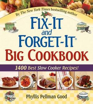 Fix-It and Forget-It Big Cookbook: 1400 Best Slow Cooker Recipes! by Phyllis Good