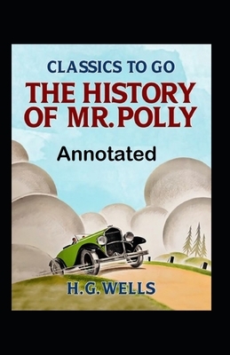 The History of Mr Polly Annotated by H.G. Wells by H.G. Wells