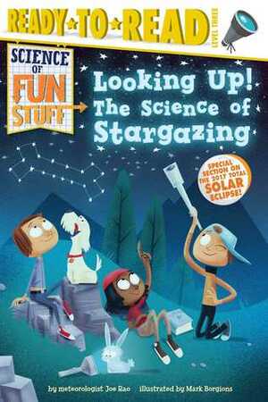 Looking Up!: The Science of Stargazing by Mark Borgions, Joe Rao