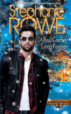 A Real Cowboy Loves Forever by Stephanie Rowe