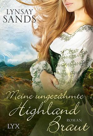 Meine ungezähmte Highland-Braut by Lynsay Sands