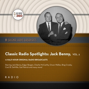 Classic Radio Spotlight: Jack Benny, Vol. 2 by Black Eye Entertainment