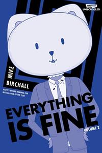 Everything is fine Volume 2 by Mike Birchall