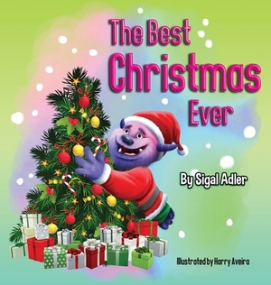 The Best Christmas Ever by Sigal Adler
