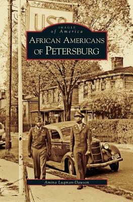 African Americans of Petersburg by Amina Luqman-Dawson