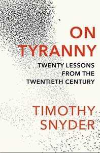 On Tyranny: Twenty Lessons from the Twentieth Century by Timothy Snyder