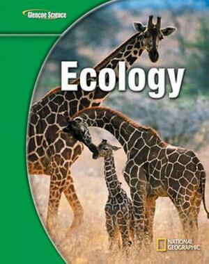 Glencoe Life Iscience Modules: Ecology, Grade 7, Student Edition by McGraw Hill