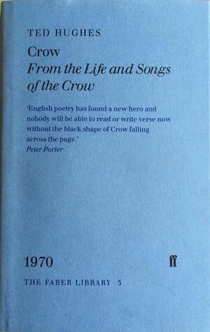 Crow: From the Life and Songs of the Crow (Faber Library) by Ted Hughes