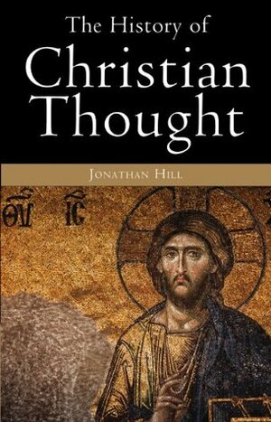 History of Christian Thought by Jonathan Hill
