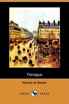 Ferragus (Dodo Press) by Honoré de Balzac