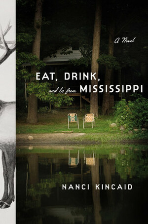 Eat, Drink, and Be From Mississippi by Nanci Kincaid