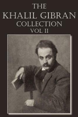 The Khalil Gibran Collection Volume II by Kahlil Gibran