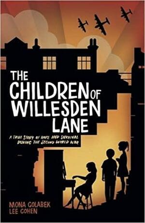 The Children of Willesden Lane by Mona Golabek, Lee Cohen