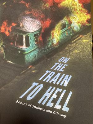 On The Train To Hell by Tolu' A. Akinyemi