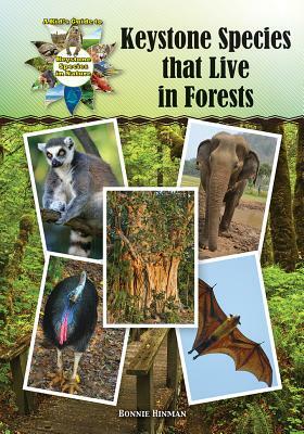 Keystone Species That Live in Forests by Bonnie Hinman