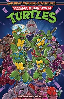 Teenage Mutant Ninja Turtles: Saturday Morning Adventures Vol. 1 (Teenage Mutant Ninja Turtles: Saturday Morning Adventures by Tim Patrick Lattie, Erik Burnham