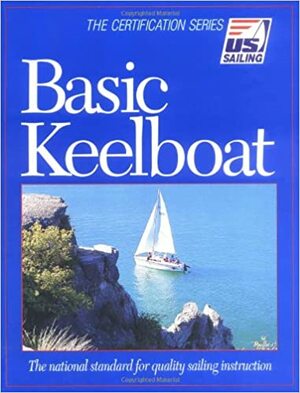 Basic Keelboat by U.S. Sailing Association, Monk Henry