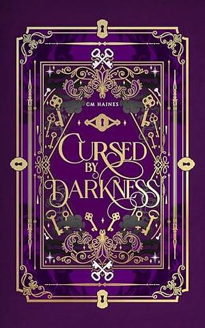 Cursed by Darkness by C.M. Haines, C.M. Haines