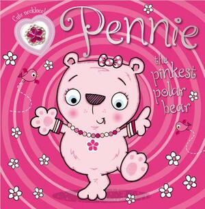Pennie the Pinkest Polar Bear: Make Believe Ideas by Thomas Nelson