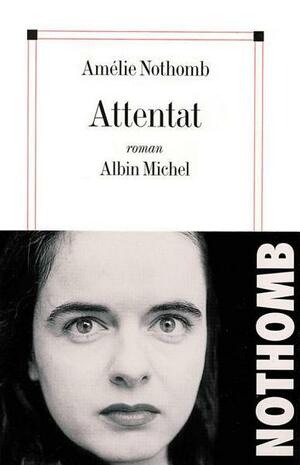 Attentat by Amélie Nothomb