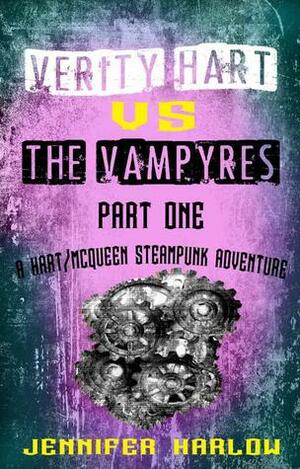 Verity Hart Vs The Vampyres: Part One by Jennifer Harlow