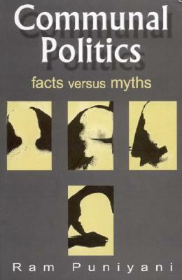 Communal Politics: Facts Versus Myths by Ram Puniyani