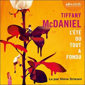 L'été où tout a fondu by Tiffany McDaniel