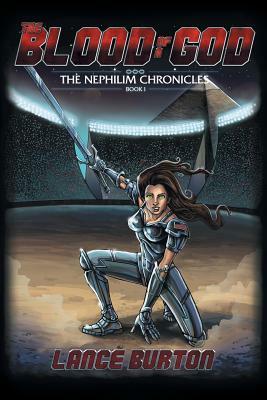 The Blood of a God: The Nephilim Chronicles, Book One by Lance Burton