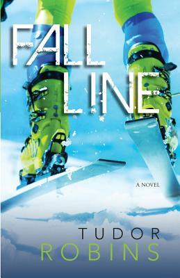 Fall Line: Downhill Series - Book One by Tudor Robins