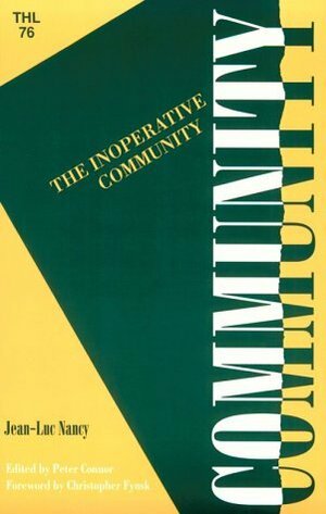 The Inoperative Community by Michael Holland, Peter Connor, Simona Sawhney, Lisa Garbus, Christopher Fynsk, Jean-Luc Nancy