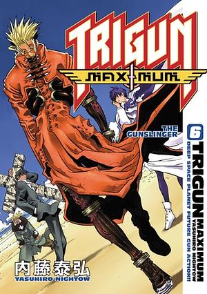 Trigun Maximum Volume 6: The Gunslinger by Yasuhiro Nightow