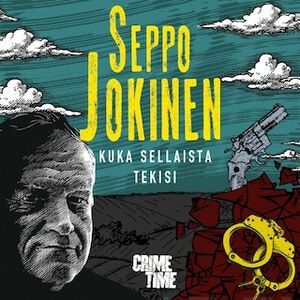 Kuka sellaista tekisi by Seppo Jokinen