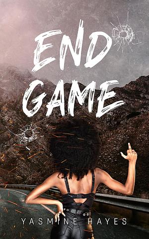 End Game by Yasmine Hayes