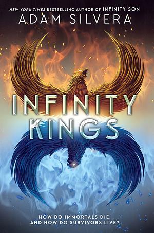 Infinity Kings by Adam Silvera