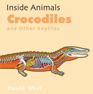 Crocodiles and Other Reptiles by David West