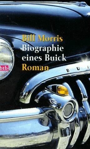Biographie Eines Buick Roman by Bill Morris
