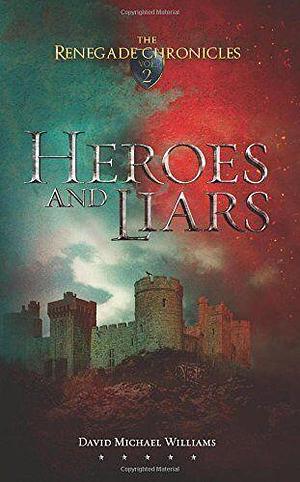 Heroes and Liars by David Michael Williams
