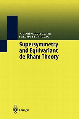 Supersymmetry and Equivariant de Rham Theory by Shlomo Sternberg, Victor W. Guillemin