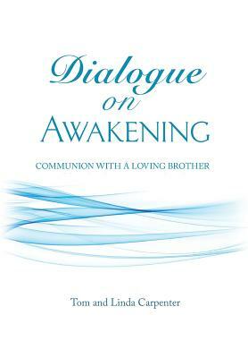 Dialogue on Awakening: Communion with the Christ by Tom Carpenter
