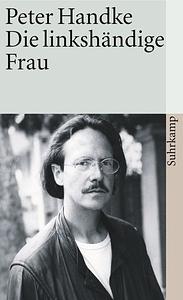 Die linkshändige Frau by Peter Handke