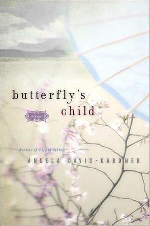 Butterfly's Child: A Novel by Angela Davis-Gardner