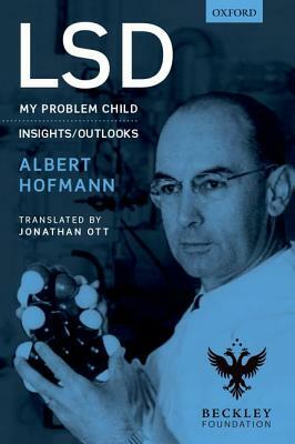LSD: My Problem Child by Albert Hofmann