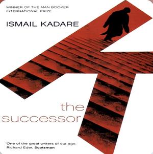 The Successor by Ismail Kadare