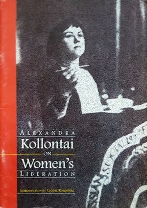 Alexandra Kollontai On Women's Liberation by Alexandra Kollontai