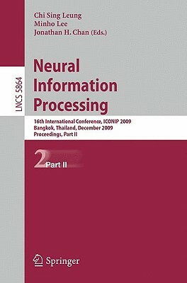 Neural Information Processing: 16th International Conference, Iconip 2009, Bangkok, Thailand, December 1-5, 2009, Proceedings, Part II by 